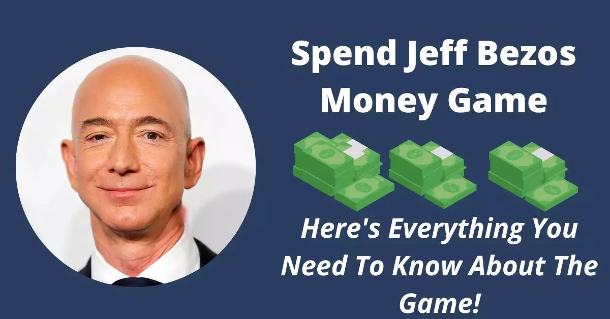 Spend Jeff Bezos Money Game