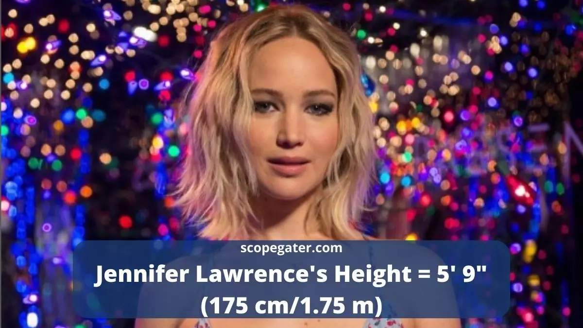 Jennifer Lawrence Height – How Tall Is Jennifer Lawrence?