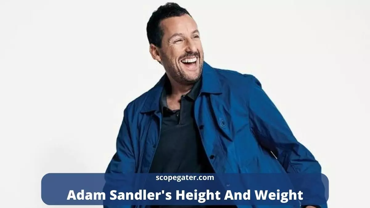 Discover Adam Sandler Height And Weight Here
