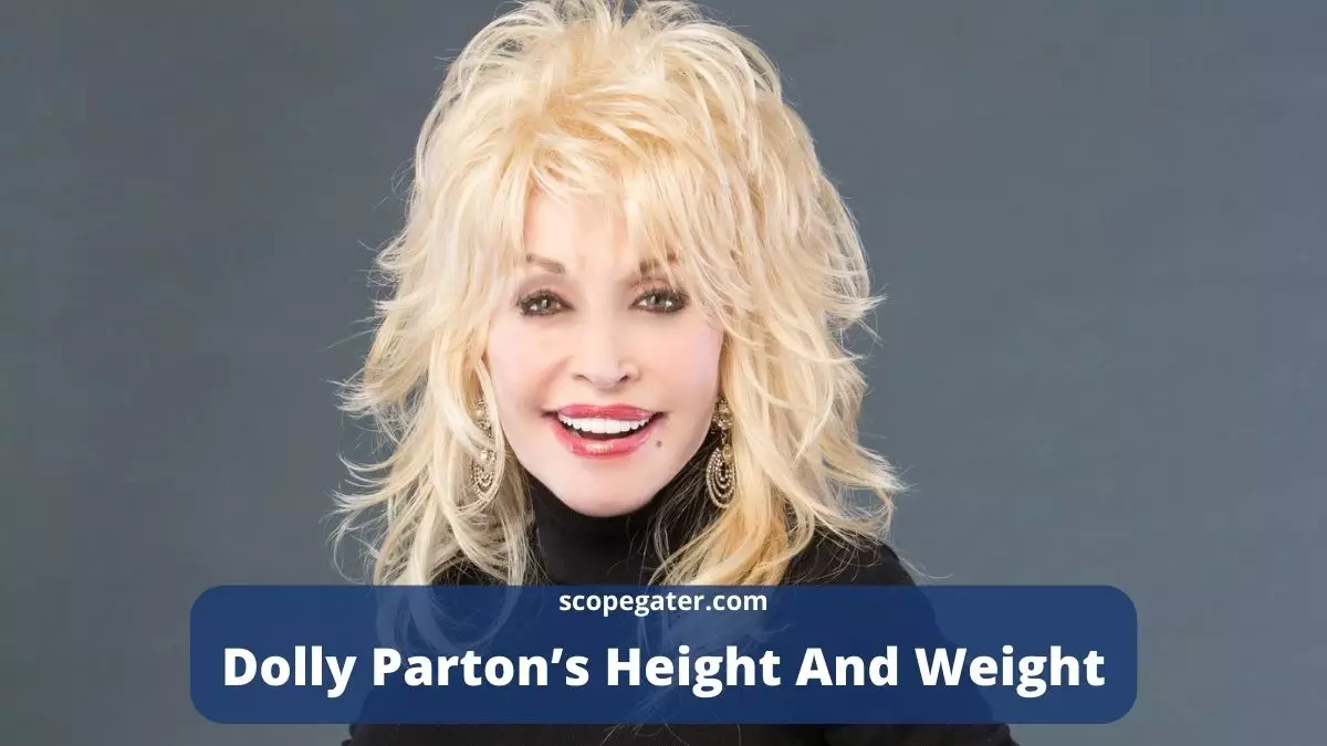 Find Out Dolly Parton Height And Weight Here