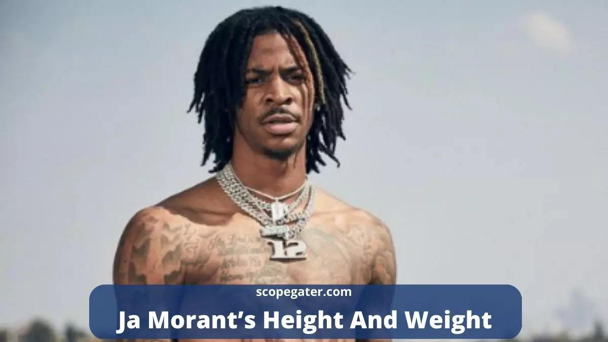 Discover Ja Morant Height And Weight Here