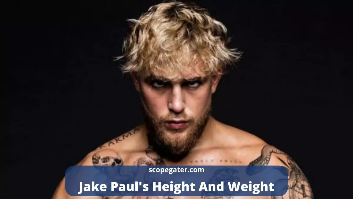 Discover Jake Paul Height And Weight Here
