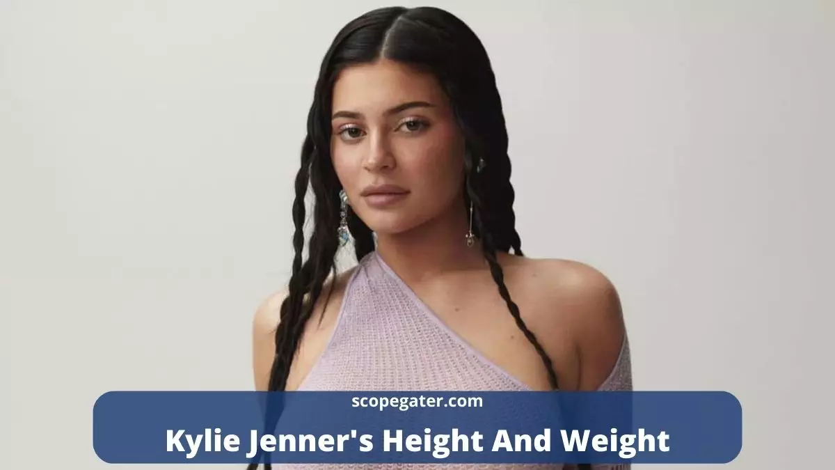 Discover Kylie Jenner Height And Weight Here