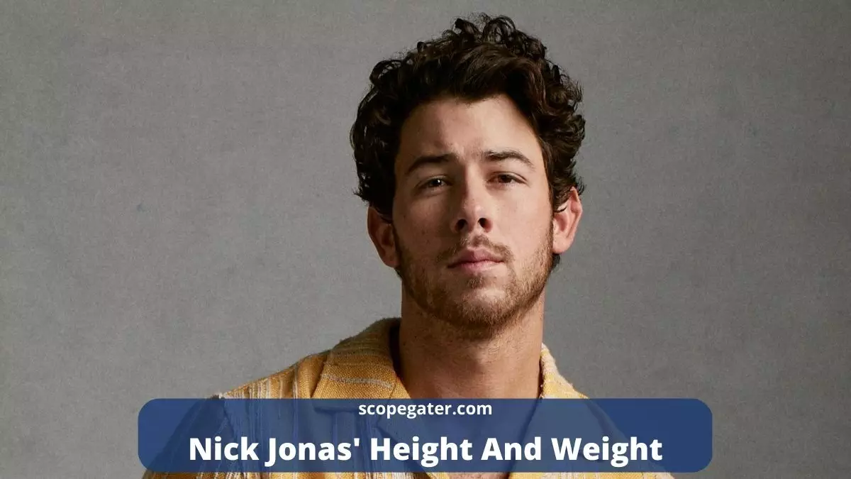 Get To Know Nick Jonas Height And Weight Here