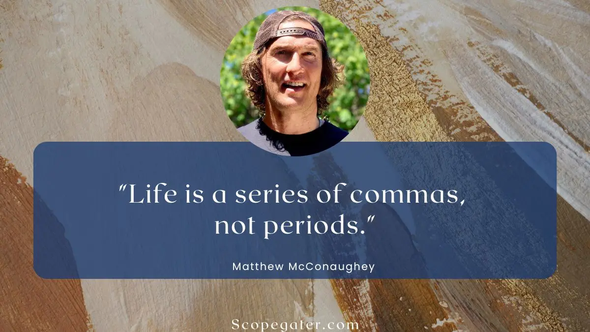 Matthew McConaughey Quotes